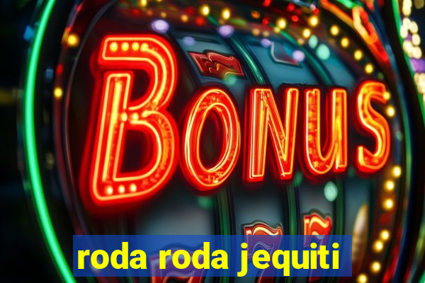 roda roda jequiti